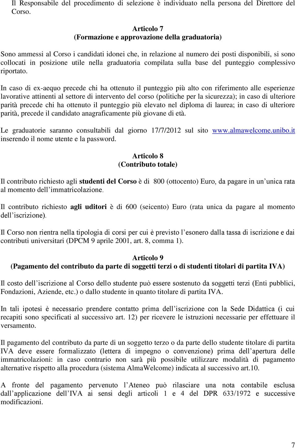 graduatoria compilata sulla base del punteggio complessivo riportato.