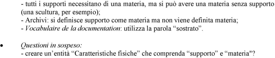 definita materia; - Vocabulaire de la documentation: utilizza la parola sostrato.