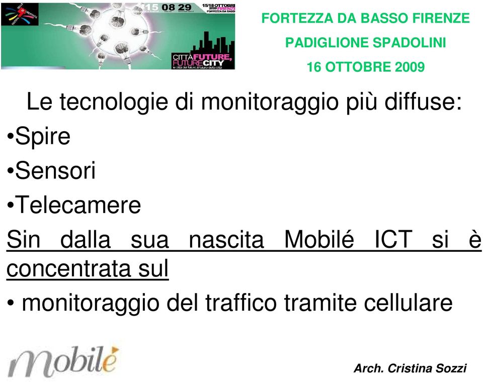 dalla sua nascita Mobilé ICT si è