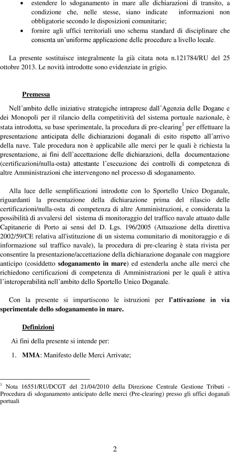 121784/ru del 25 ottobre 2013. Le novità introdotte sono evidenziate in grigio.