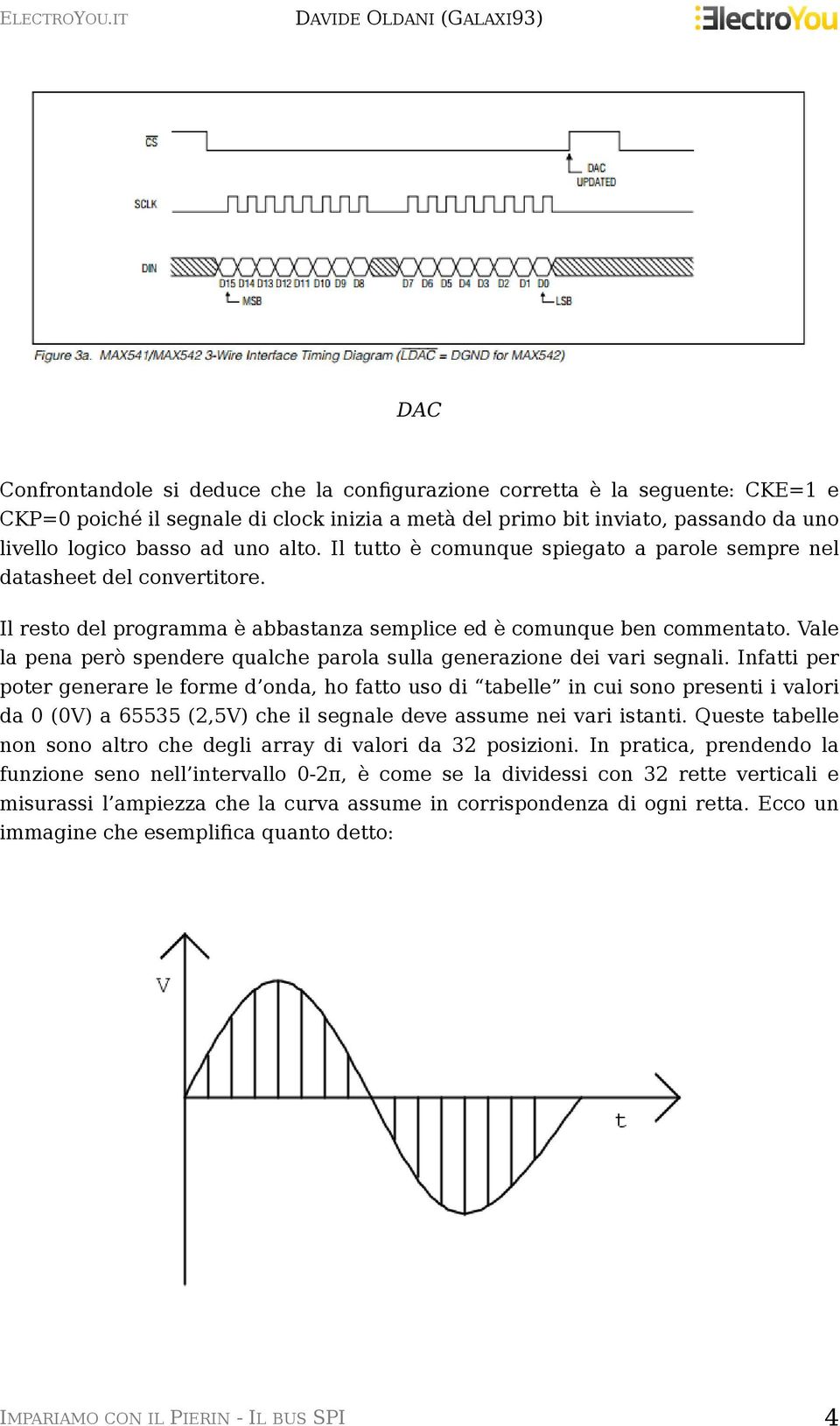 Vale la pena però spendere qualche parola sulla generazione dei vari segnali.