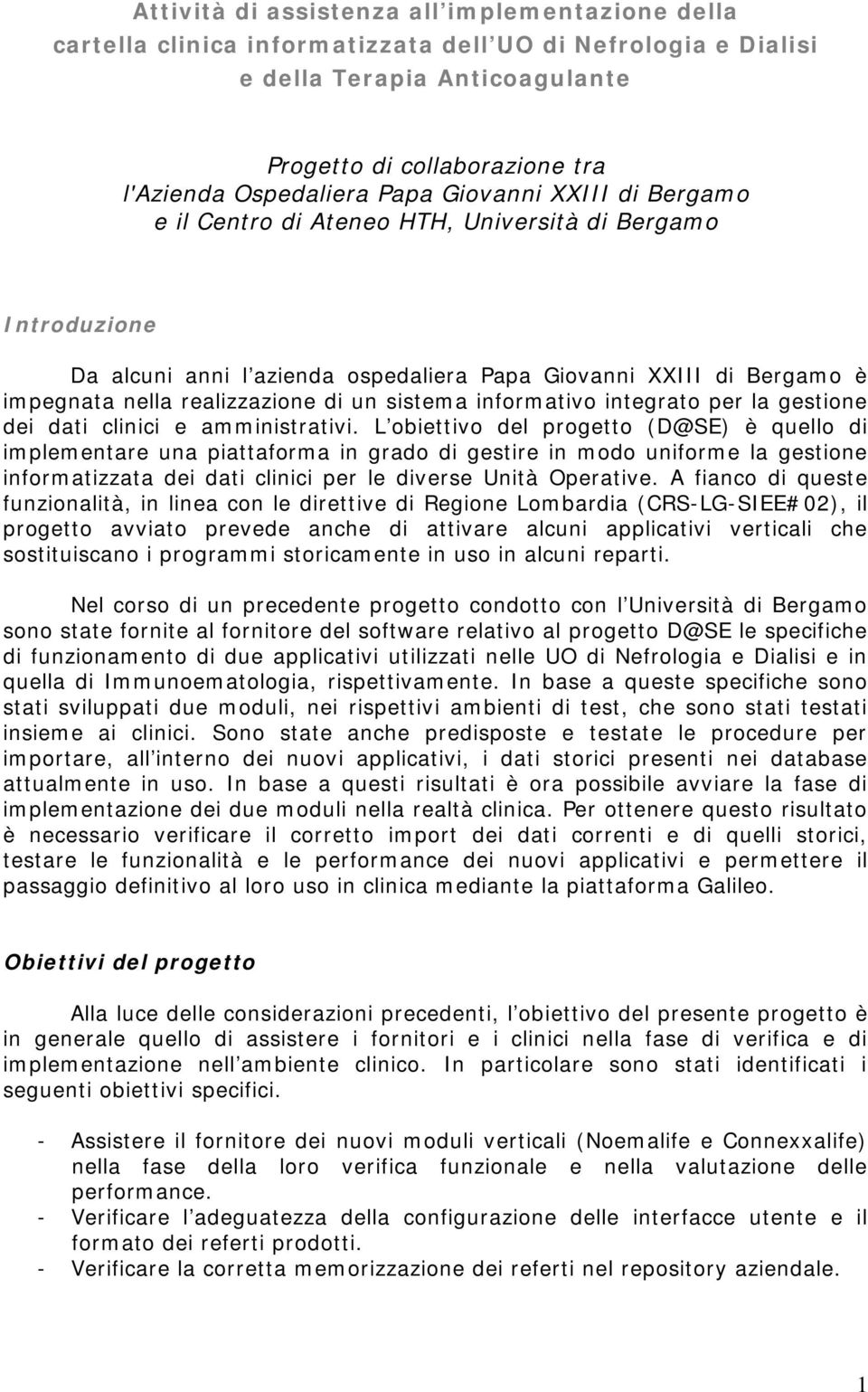 sistema informativo integrato per la gestione dei dati clinici e amministrativi.