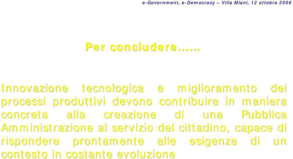 una Pubblica Amministrazione al servizio del cittadino, capace di