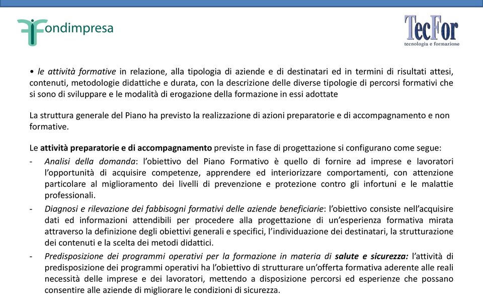 preparatorie e di accompagnamento e non formative.