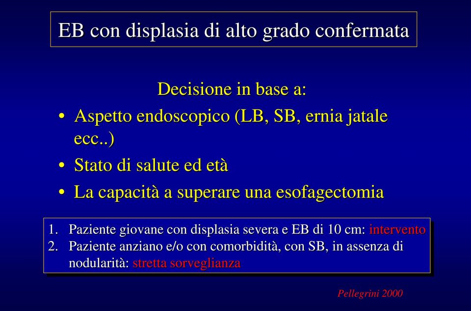 Paziente giovane con displasia severa e EB di 10 cm: intervento 2.