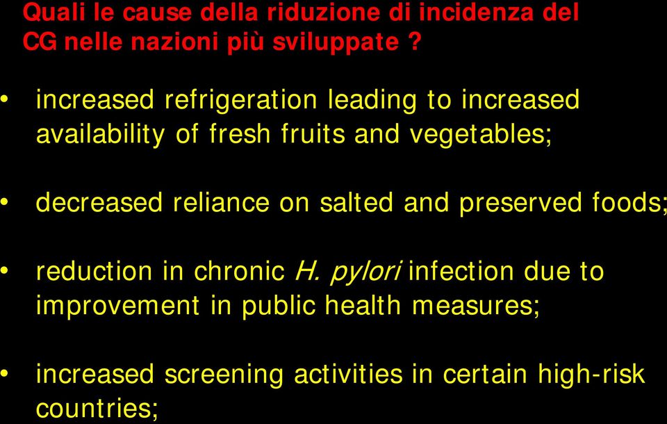 decreased reliance on salted and preserved foods; reduction in chronic H.