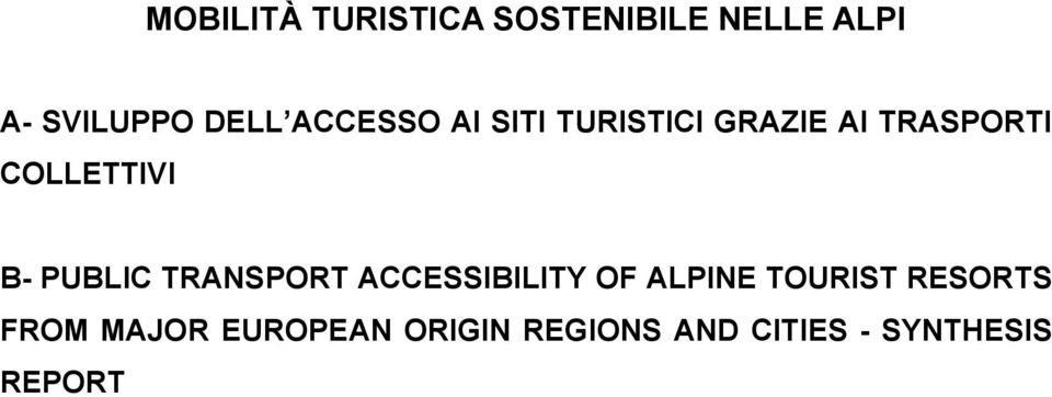 PUBLIC TRANSPORT ACCESSIBILITY OF ALPINE TOURIST RESORTS