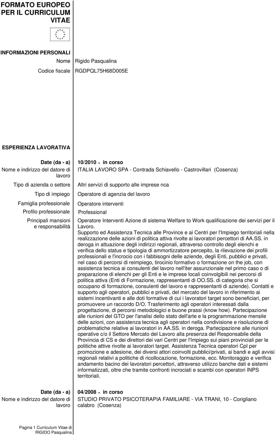 Supporto ed Assistenza Tecnica alle Province e ai Centri per l'impiego territoriali nella realizzazione delle azioni di politica attiva rivolte ai lavoratori percettori di AA.SS.