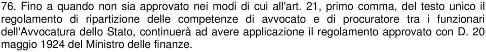 di avvocato e di procuratore tra i funzionari dell'avvocatura dello Stato,