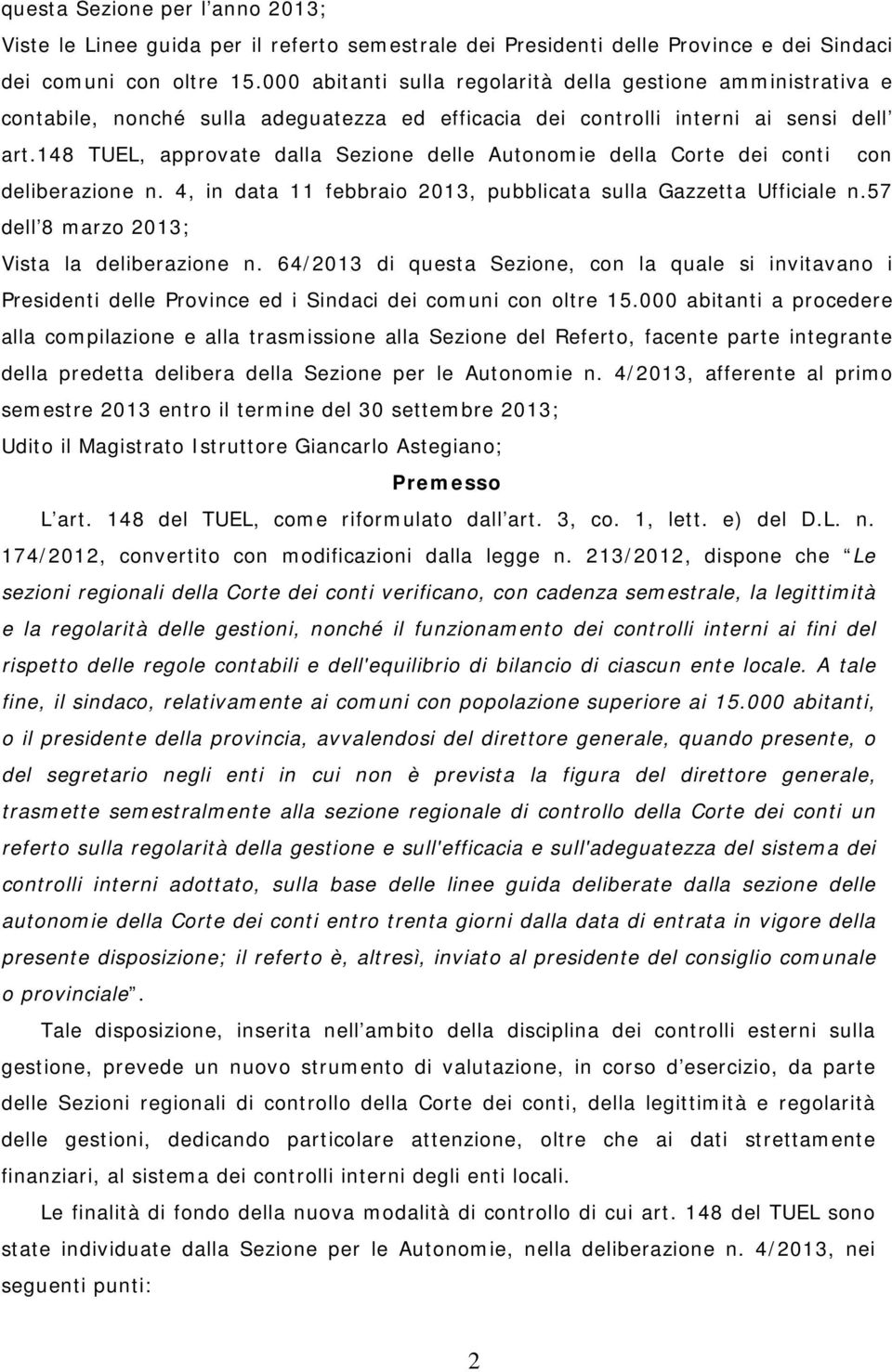 148 TUEL, approvate dalla Sezione delle Autonomie della Corte dei conti con deliberazione n. 4, in data 11 febbraio 2013, pubblicata sulla Gazzetta Ufficiale n.