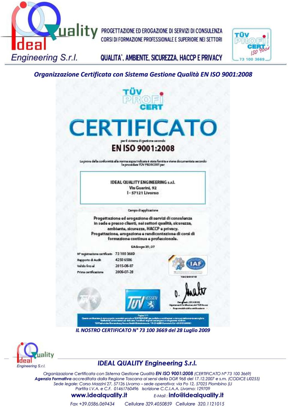 9001:2008 IL NOSTRO CERTIFICATO