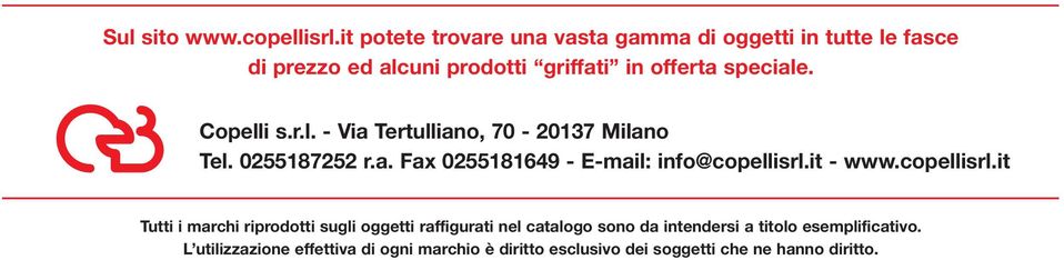 it - Tutti i marchi riprodotti sugli oggetti raffigurati nel catalogo sono da intendersi a titolo