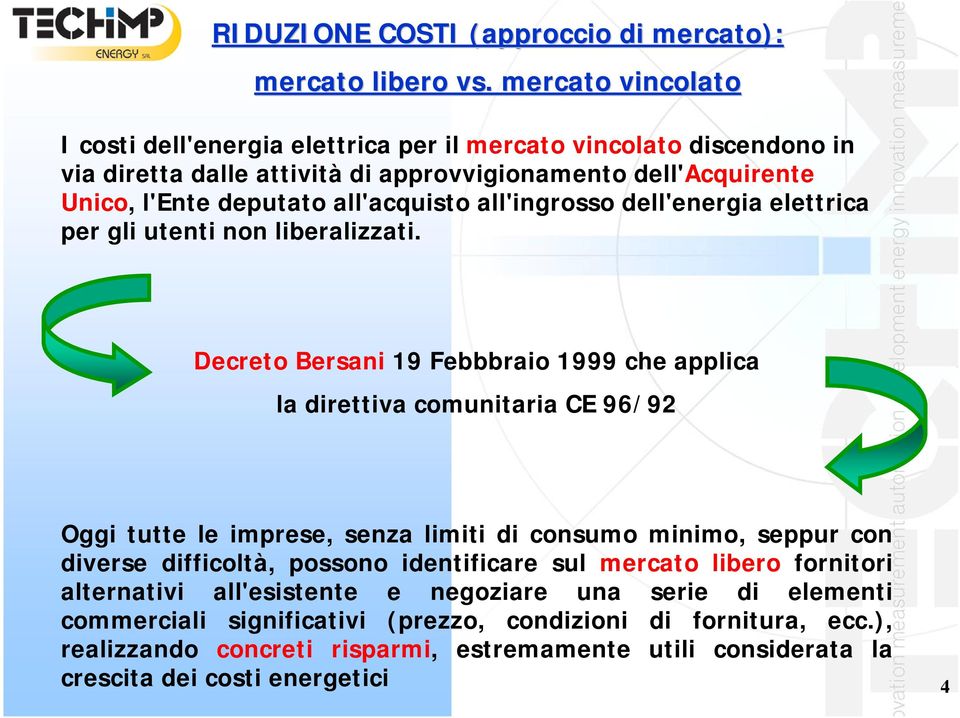 all'ingrosso dell'energia elettrica per gli utenti non liberalizzati.