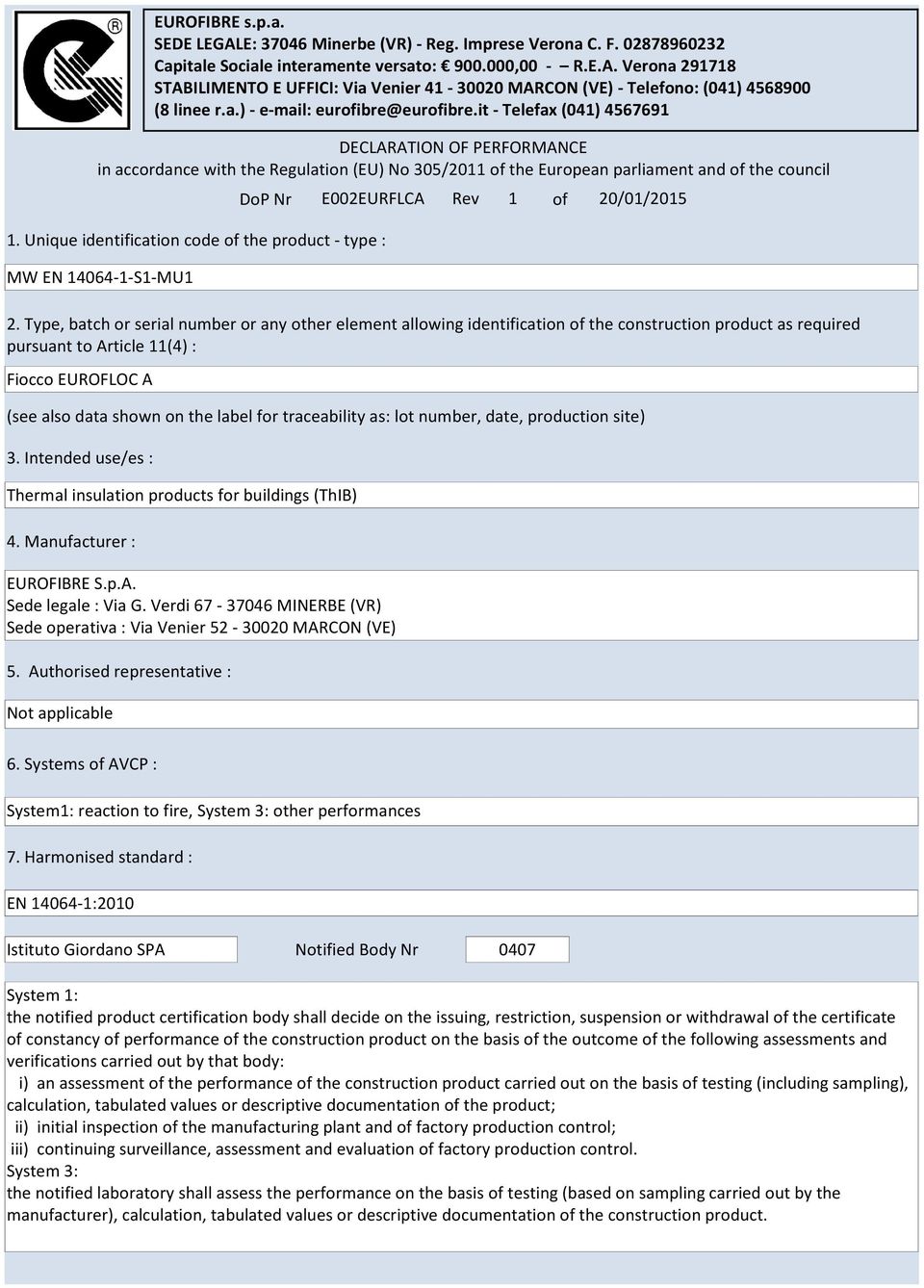 Type, batch or serial number or any other element allowing identification of the construction product as required pursuant to Article 11(4) : 3.