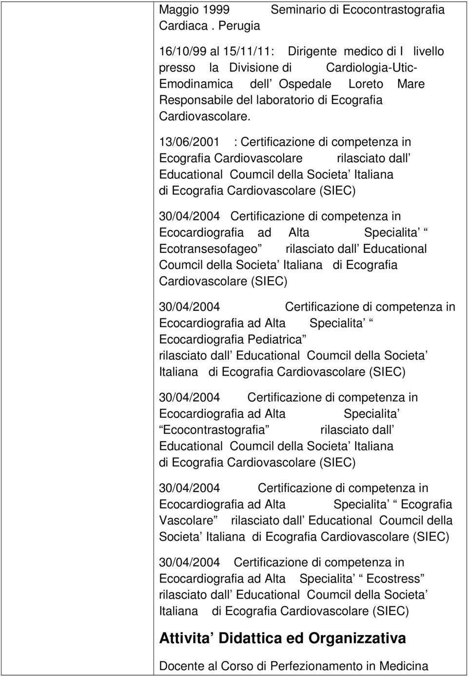 di Ecografia Cardiovascolare.