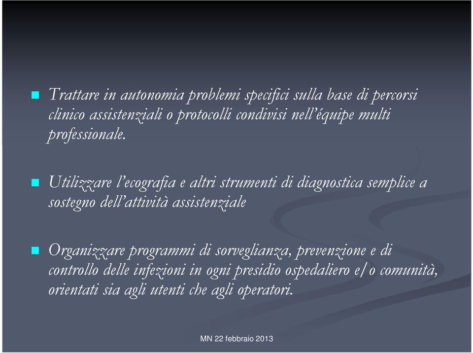 Utilizzare l ecografia e altri strumenti di diagnostica semplice a sostegno dell attività assistenziale