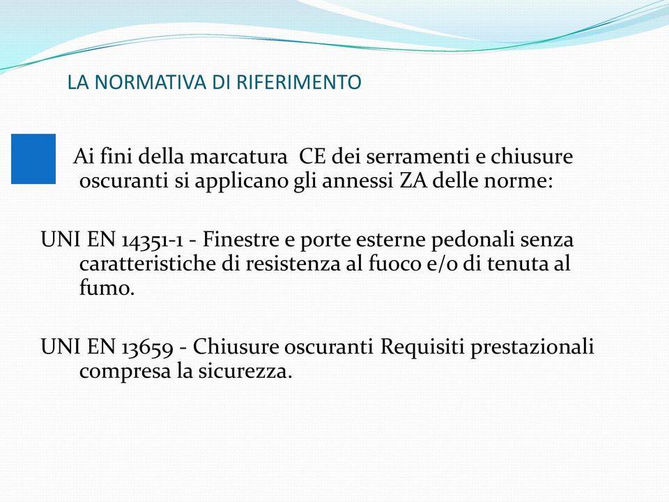 porte esterne pedonali senza caratteristiche di resistenza al fuoco e/o di tenuta