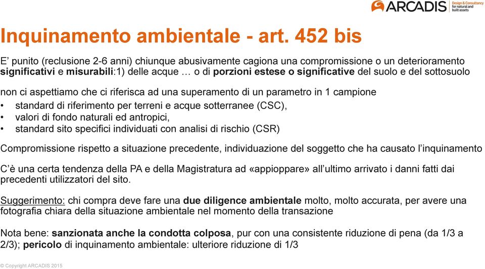 del sottosuolo non ci aspettiamo che ci riferisca ad una superamento di un parametro in 1 campione standard di riferimento per terreni e acque sotterranee (CSC), valori di fondo naturali ed