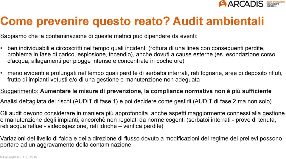 problema in fase di carico, esplosione, incendio), anche dovuti a cause esterne (es.