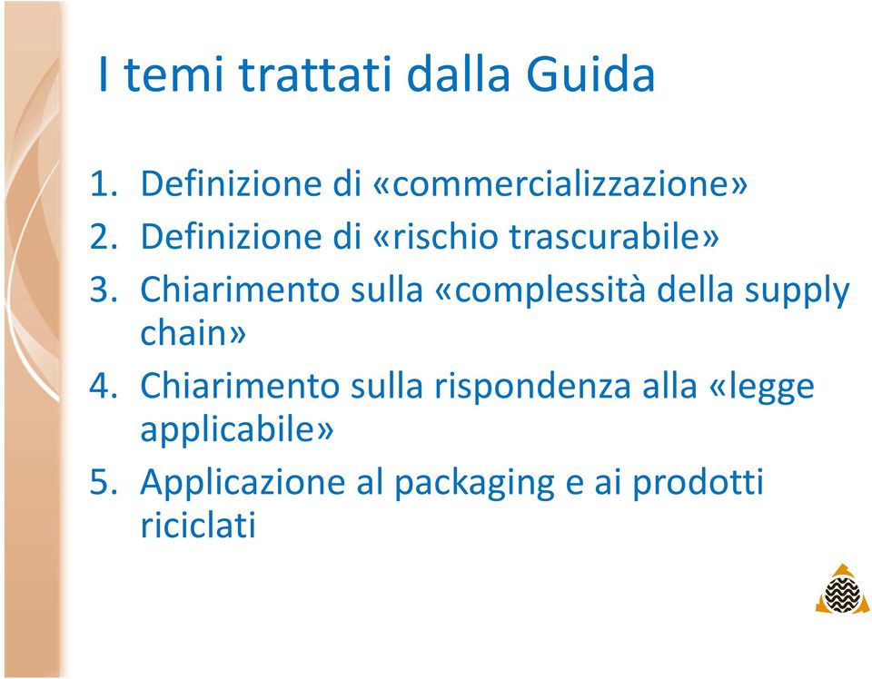 Definizione di «rischio trascurabile» 3.