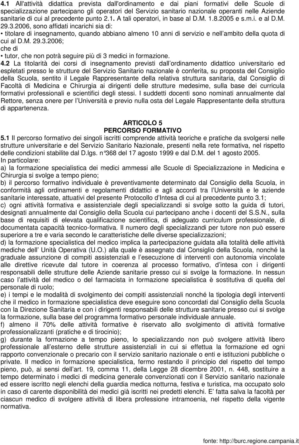 2006, sono affidati incarichi sia di: titolare di insegnamento, quando abbiano almeno 10 anni di servizio e nell ambito della quota di cui al D.M. 29.3.