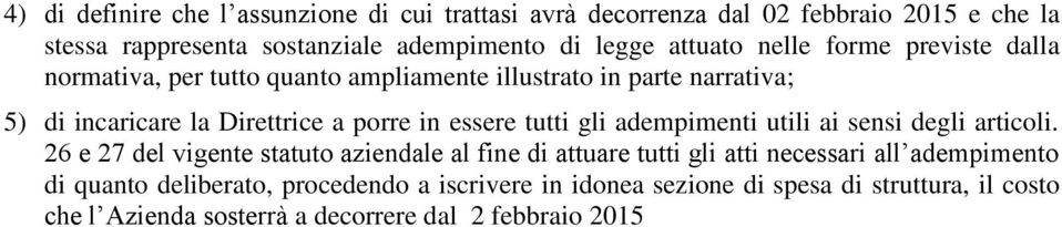 essere tutti gli adempimenti utili ai sensi degli articoli.