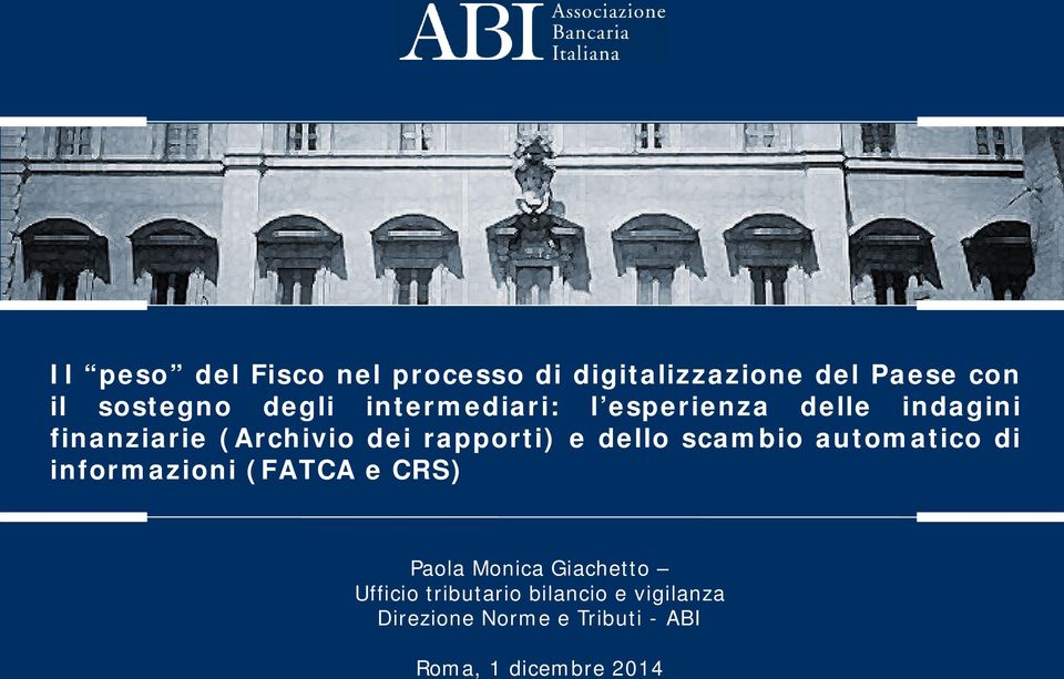 dello scambio automatico di informazioni (FATCA e CRS) Paola Monica Giachetto