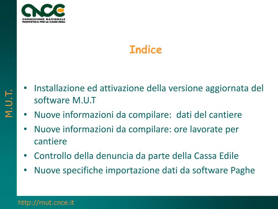 T Nuove informazioni da compilare: dati del cantiere Nuove informazioni