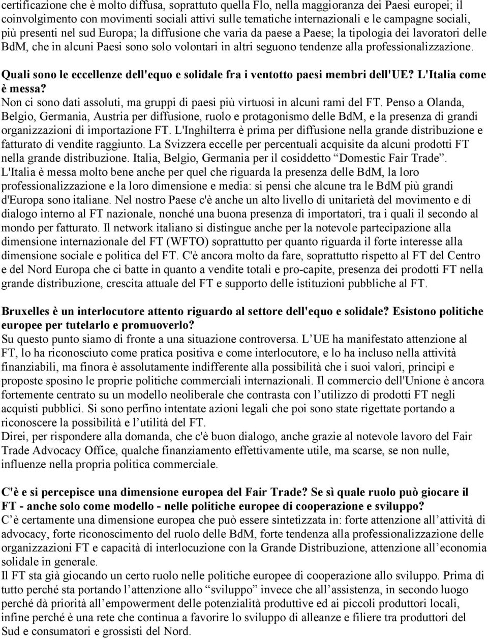 professionalizzazione. Quali sono le eccellenze dell'equo e solidale fra i ventotto paesi membri dell'ue? L'Italia come è messa?