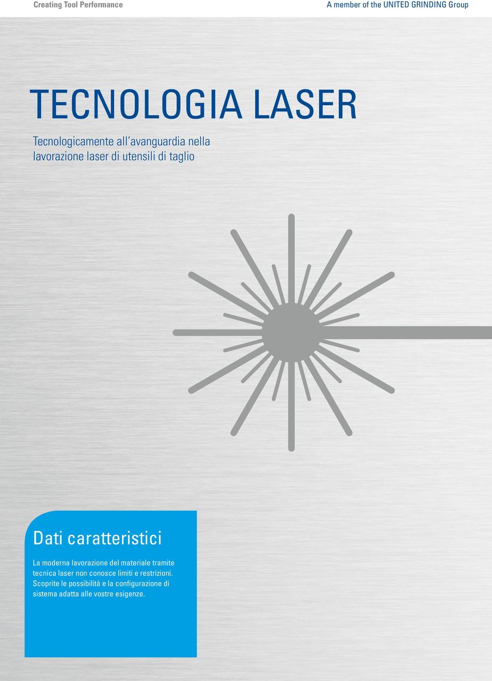 moderna lavorazione del materiale tramite tecnica laser non conosce limiti e