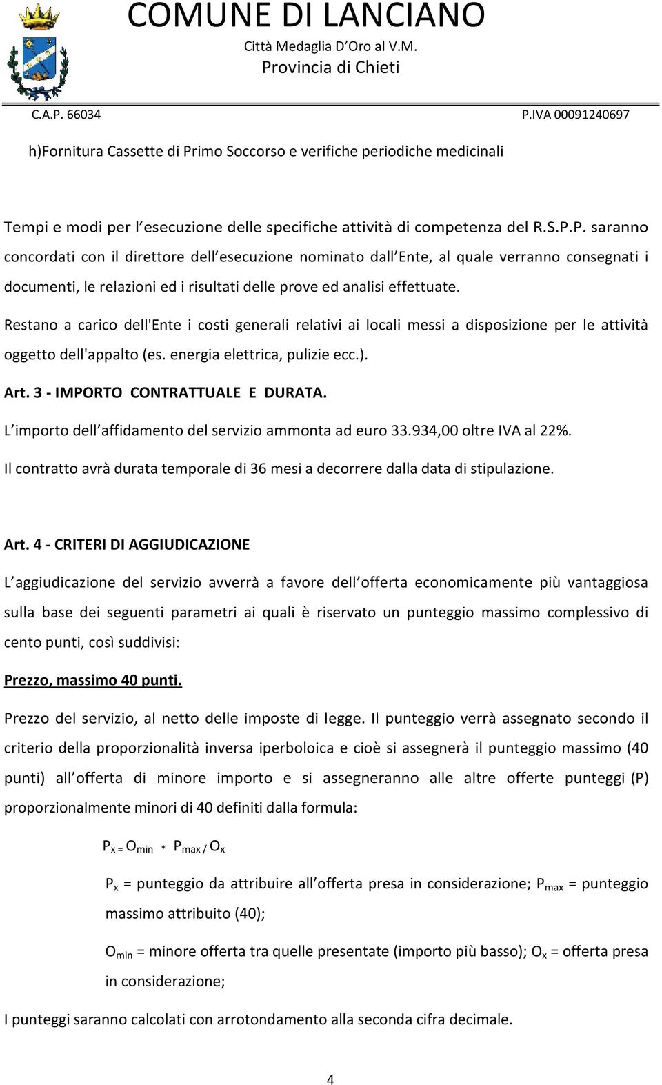 P. saranno concordati con il direttore dell esecuzione nominato dall Ente, al quale verranno consegnati i documenti, le relazioni ed i risultati delle prove ed analisi effettuate.