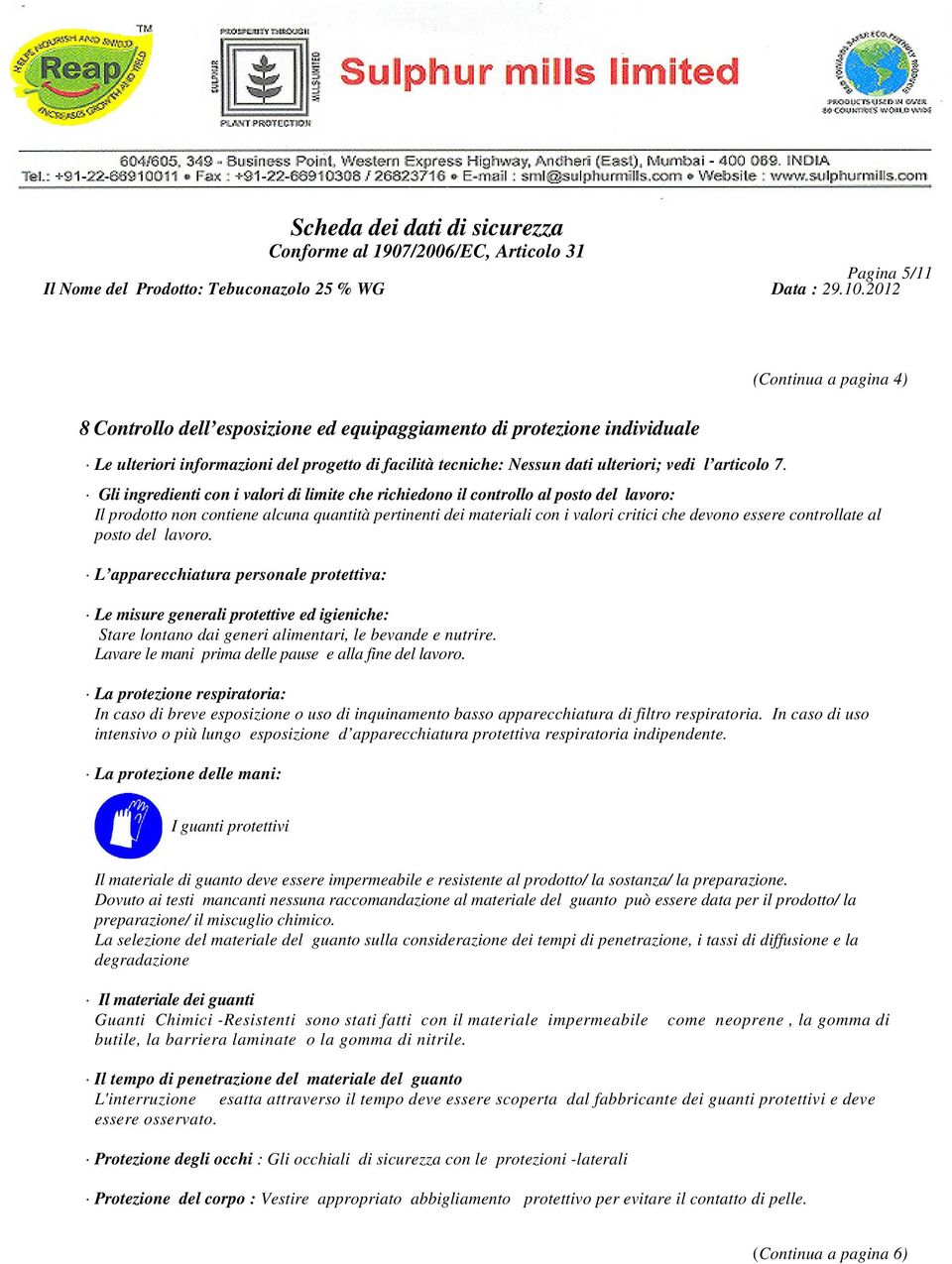 che devono essere controllate al posto del lavoro. L apparecchiatura personale protettiva: Le misure generali protettive ed igieniche: Stare lontano dai generi alimentari, le bevande e nutrire.