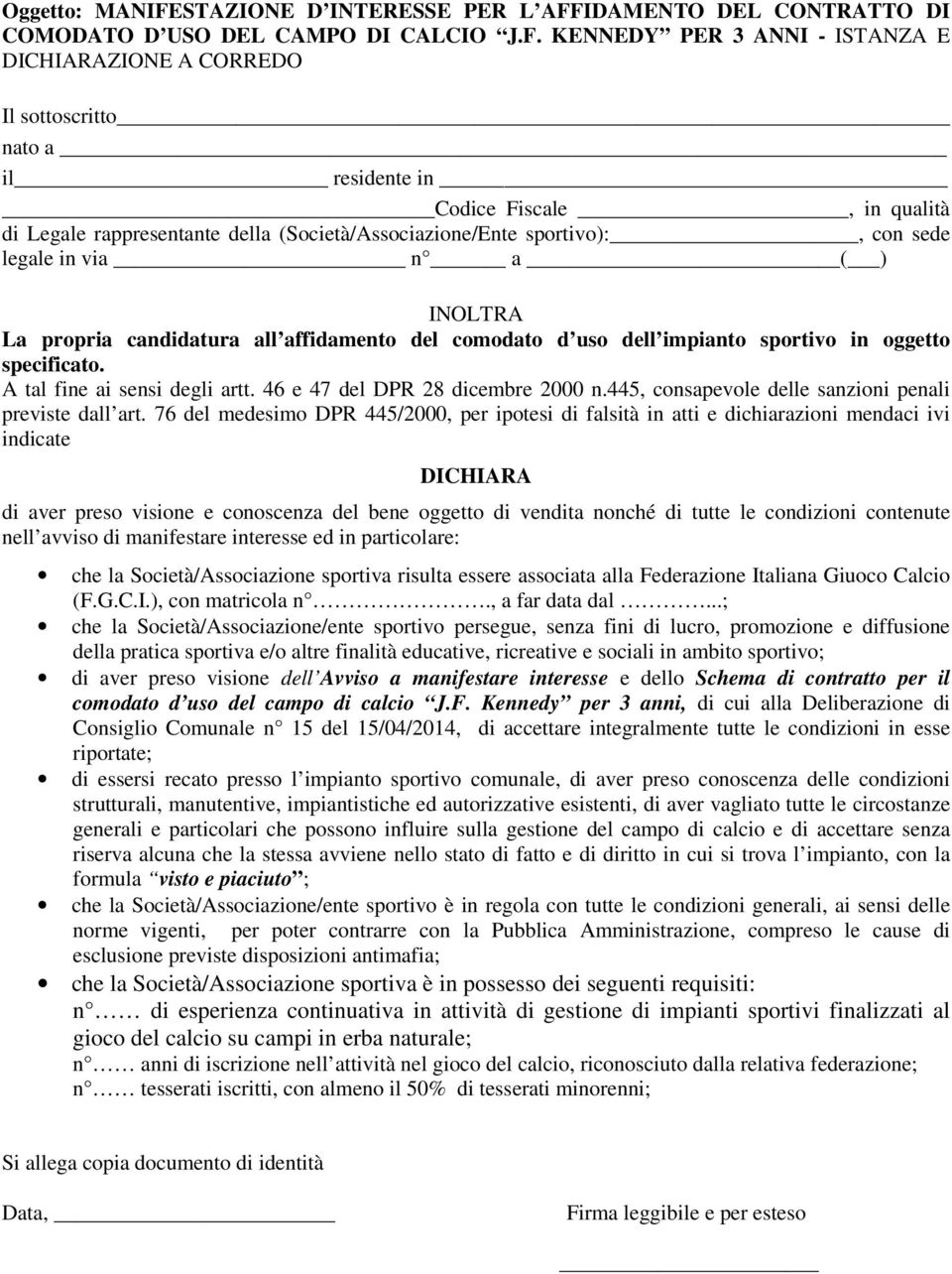 IDAMENTO DEL CONTRATTO DI COMODATO D USO DEL CAMPO DI CALCIO J.F.