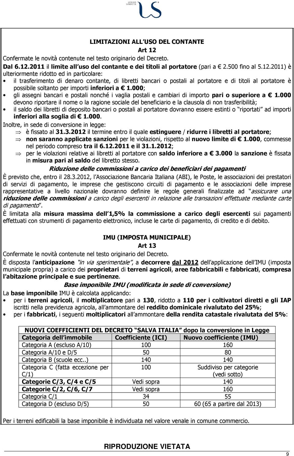 2011 il limite all uso del contante e dei titoli al portatore (pari a 2.500 fino al 5.12.