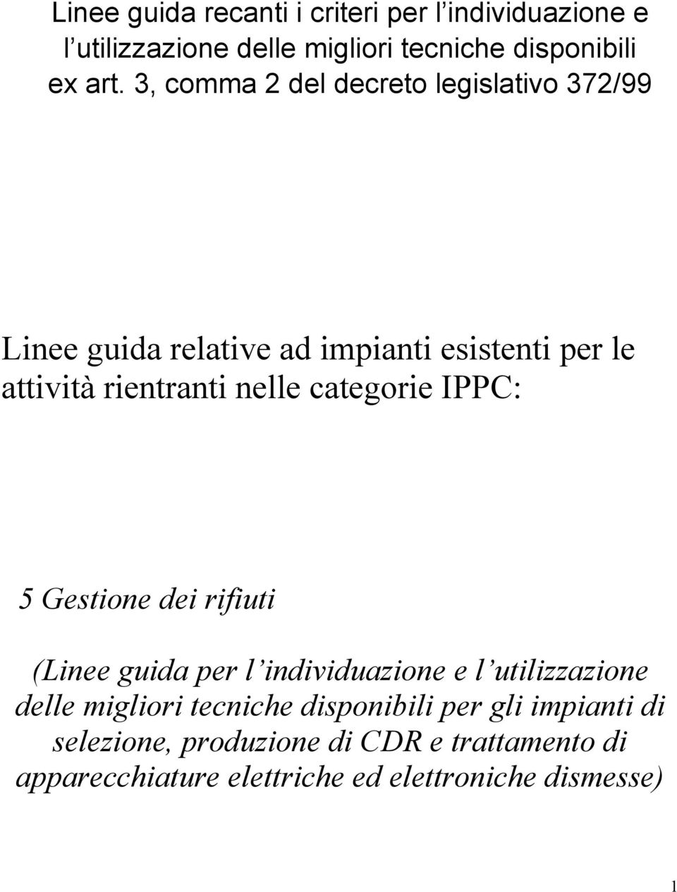 categorie IPPC: 5 Gestione dei rifiuti (Linee guida per l individuazione e l utilizzazione delle migliori tecniche