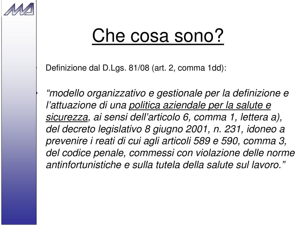 la salute e sicurezza, ai sensi dell articolo 6, comma 1, lettera a), del decreto legislativo 8 giugno 2001, n.