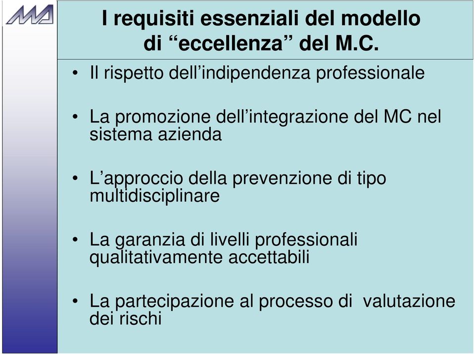 nel sistema azienda L approccio della prevenzione di tipo multidisciplinare La