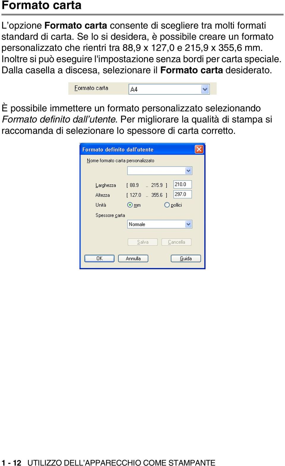 Inoltre si può eseguire l'impostazione senza bordi per carta speciale. Dalla casella a discesa, selezionare il Formato carta desiderato.