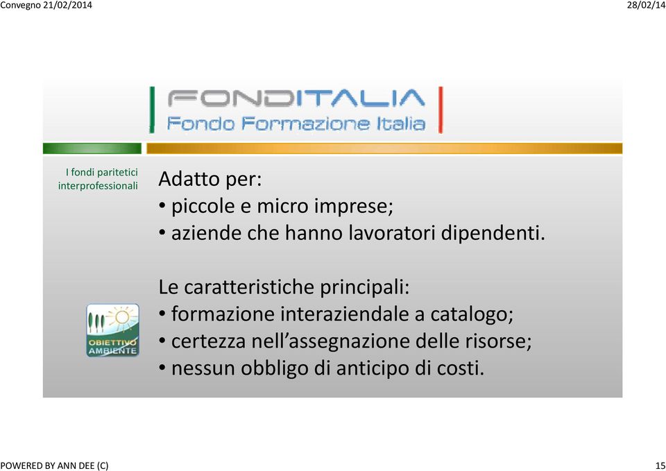 Le caratteristiche principali: formazione interaziendale a catalogo;