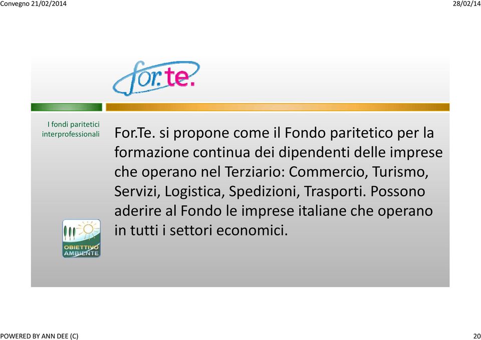 si propone come il Fondo paritetico per la formazione continua dei dipendenti delle