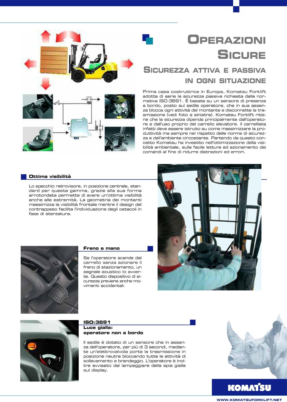 Komatsu Forklift ritiene che la sicurezza dipenda principalmente dall operatore e dall uso proprio del carrello elevatore.