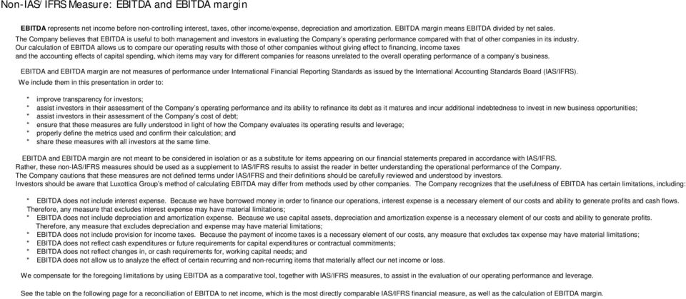 The Company believes that EBITDA is useful to both management and investors in evaluating the Company s operating performance compared with that of other companies in its industry.