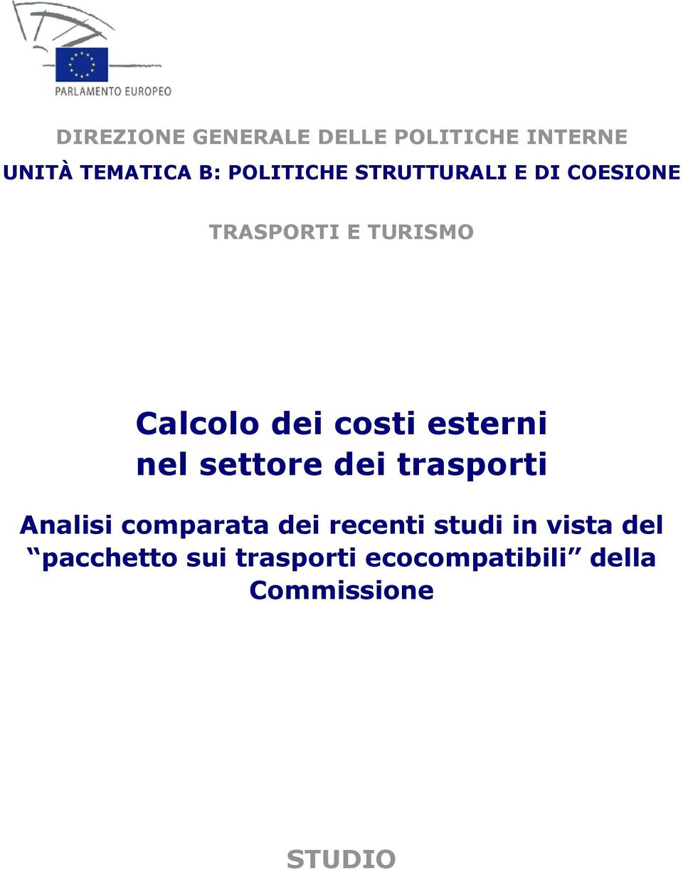 esterni nel settore dei trasporti Analisi comparata dei recenti studi