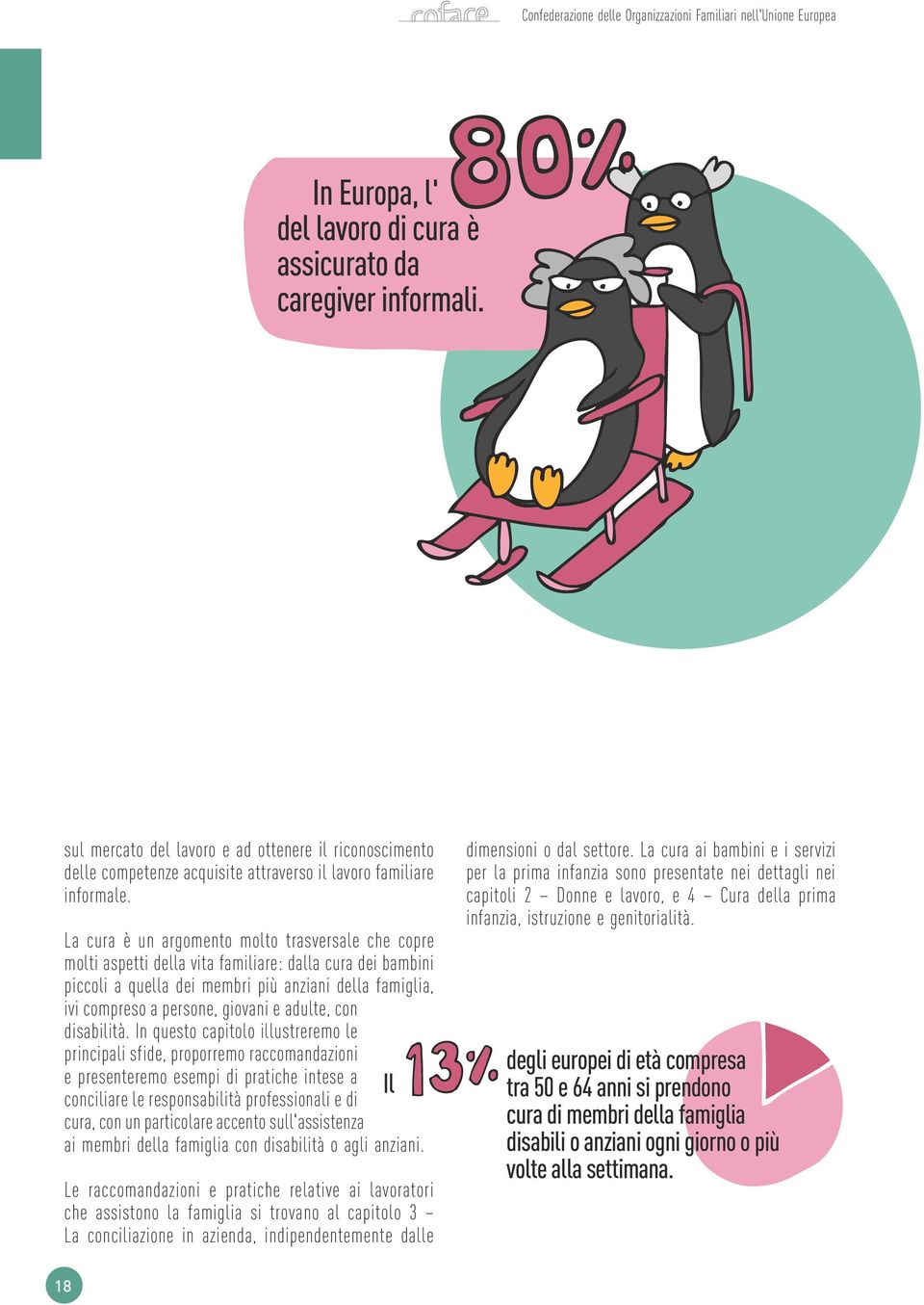 60% sul mercato del lavoro e ad ottenere il riconoscimento delle competenze acquisite attraverso il lavoro familiare informale.