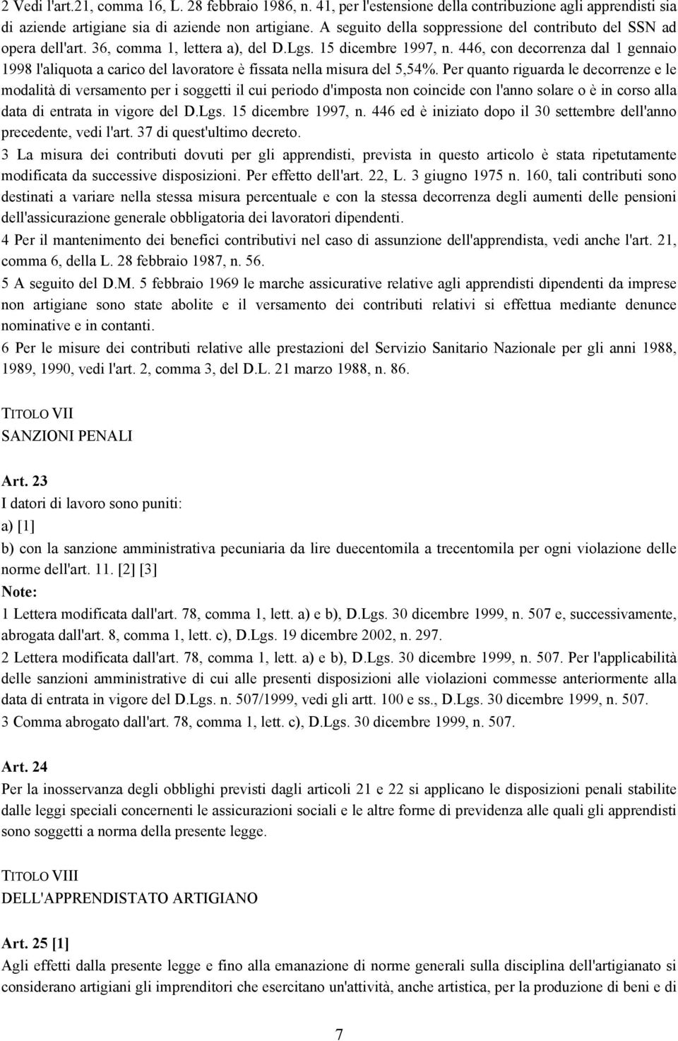 446, con decorrenza dal 1 gennaio 1998 l'aliquota a carico del lavoratore è fissata nella misura del 5,54%.