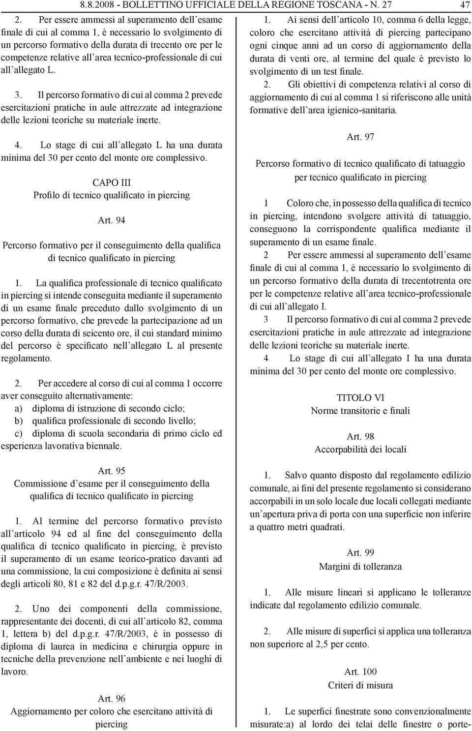 previsto lo svolgimento di un test finale. 2.