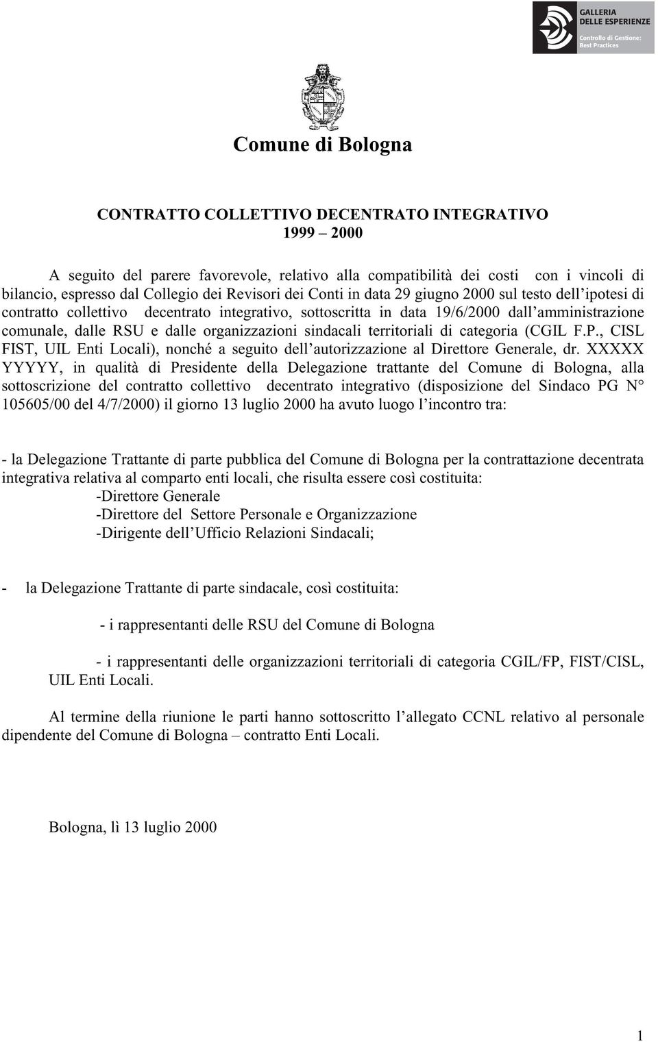 19/6/2000 dall amministrazione comunale, dalle RSU e dalle organizzazioni sindacali territoriali di categoria (CGIL F.P.