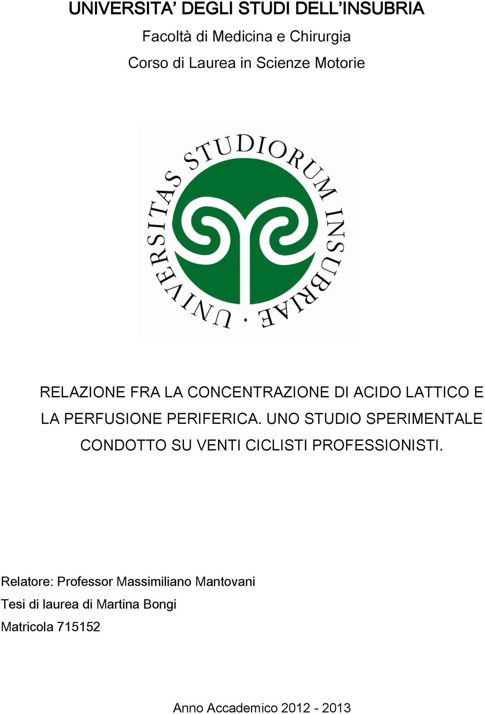 UNO STUDIO SPERIMENTALE CONDOTTO SU VENTI CICLISTI PROFESSIONISTI.