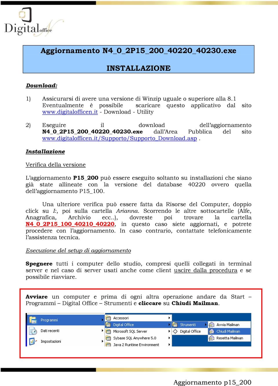 exe dall Area Pubblica del sito www.digitalofficen.it/supporto/supporto_download.asp.