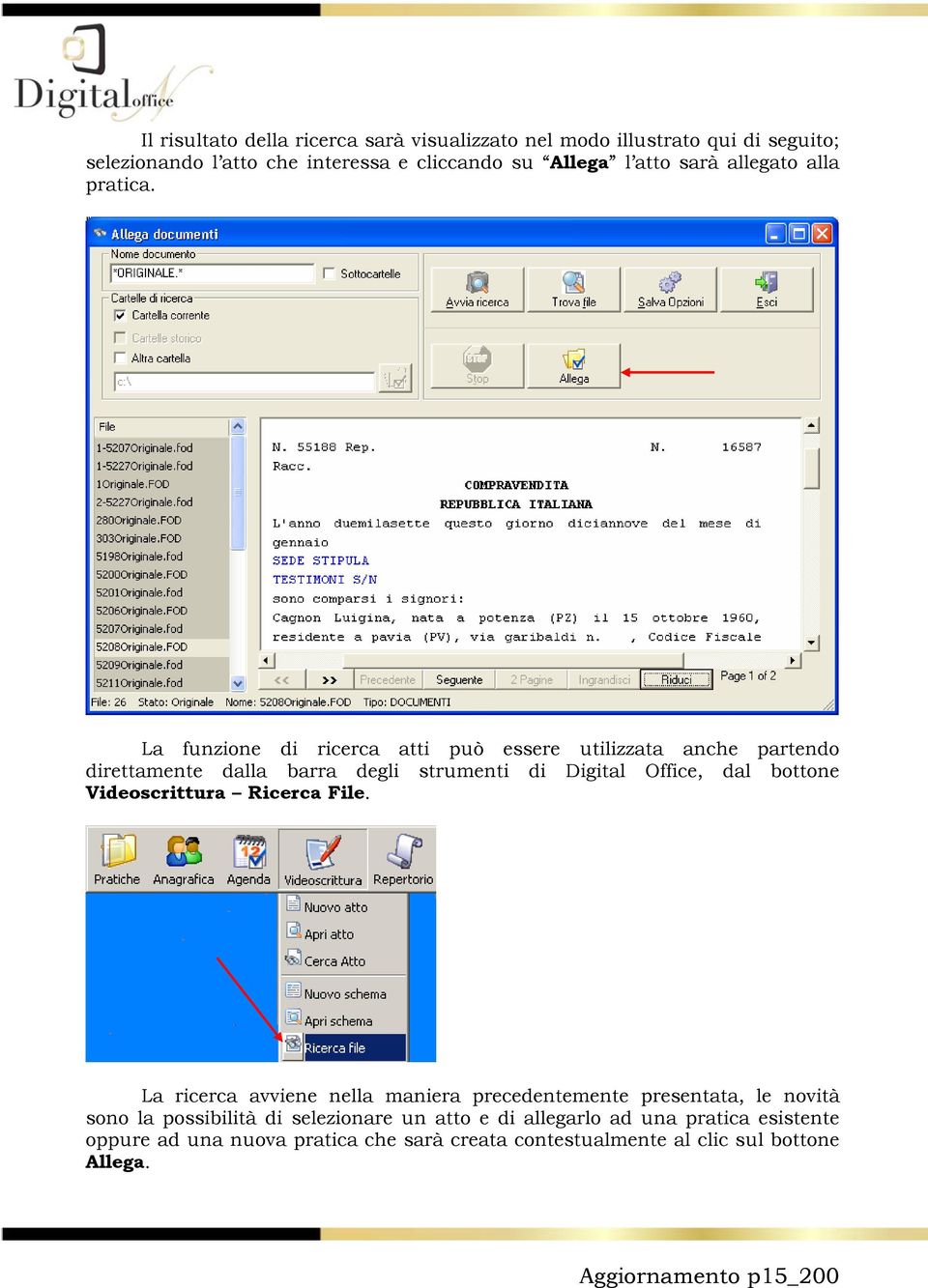 La funzione di ricerca atti può essere utilizzata anche partendo direttamente dalla barra degli strumenti di Digital Office, dal bottone